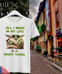 New! All I Need In My Life Is A Baby Yoda Shirts