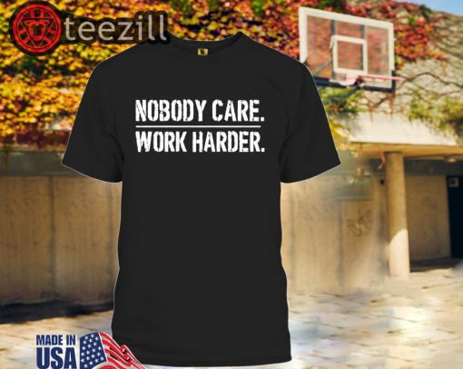 Nobody Cares Work Harder Shirt Lamar Jackson Tee