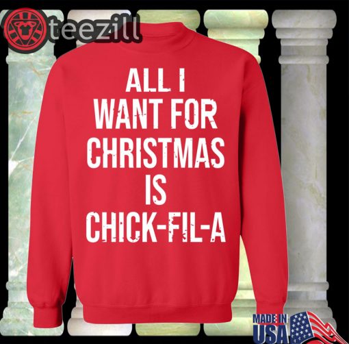 Official All i want for Christmas is chick-fil-a Shirt