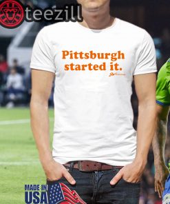 Orange Pittsburgh Started It Tees Shirt
