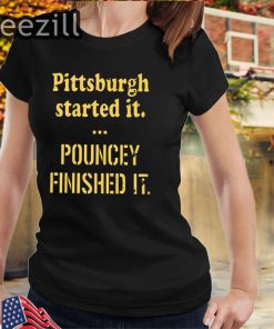 Pittsburgh Started It Pouncey Finished It Tee
