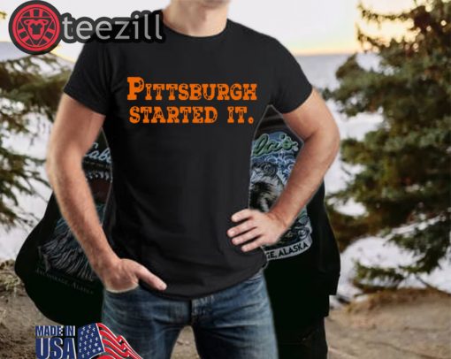 Pittsburgh Started It Shirts Ohio Football Gift