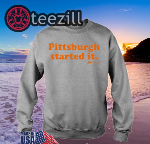 Pittsburgh Started It TShirt - GV Art and Design Tee