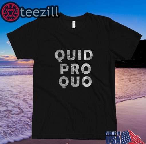 Quid Pro Quo Shirt Quid Pro Quo T-shirt