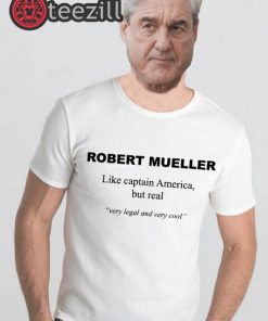 ROBERT MUELLER Like Captain America but Real Very Legal and Very Cool Shirt
