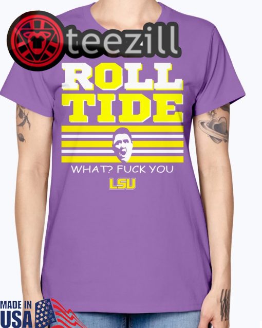 Roll Tide What? Fuck You T-Shirts