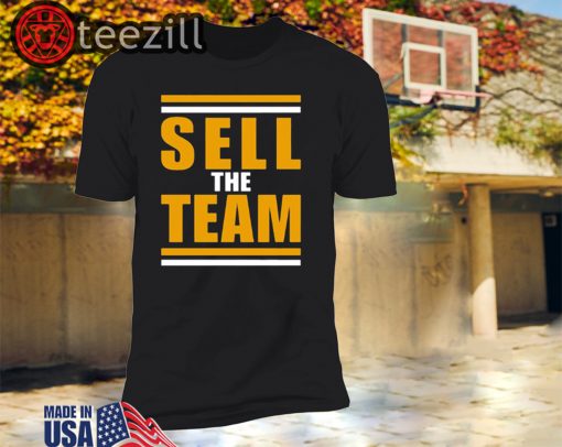 Sell The Team Shirt Unisex