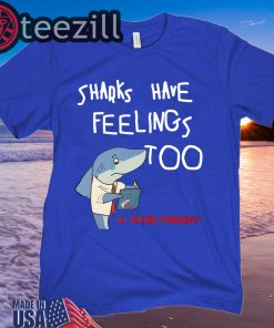 Sharks Have Feelings Too Turquoise Shirt