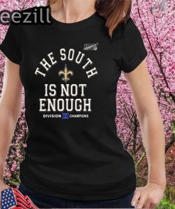 The South Is Not Enough Shirt Tshirts