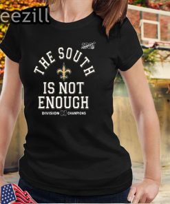 The South Is Not Enough T-Shirts Limited Edition