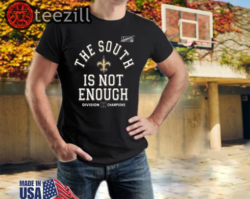 The South Is Not Enough TShirt Limited Edition