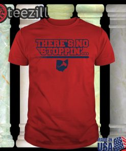 There's No Stoppin' T Shirt Limited Edition