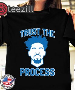 Trust The Process Shirts