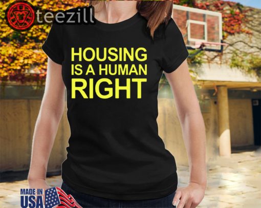 U.S Housing Is A Human Right TShirt