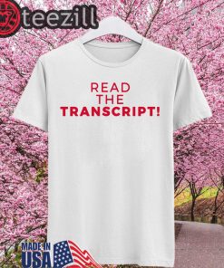 US Trump - Read the Transcript Shirt