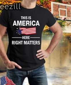 United States this is America here right matters tshirt