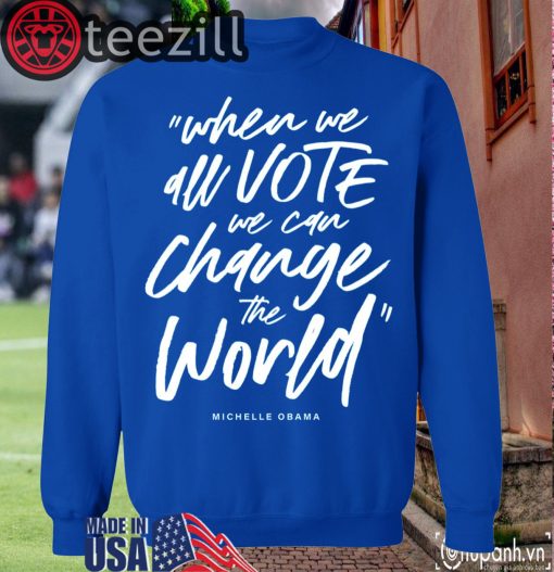 WHEN WE ALL VOTE T SHIRT