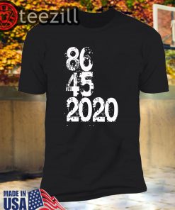 86 45 2020 Anti Trump 8645 Dump Trump Shhirt T-Shirt