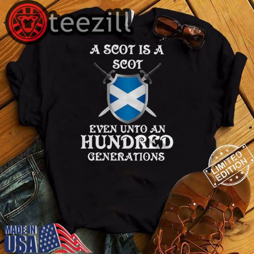 A Scot Is A Scot Even Unto A Hundred Generations TShirt