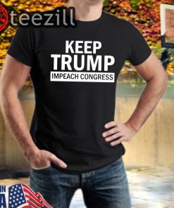 American Keep Trump Impeach Congress Donald Trump 2020 TShirt