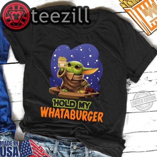 Baby Yoda Hold My Whataburger Tee Gift