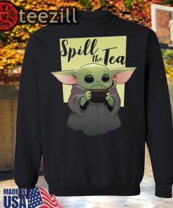 Baby Yoda Spill The Tea TShirts