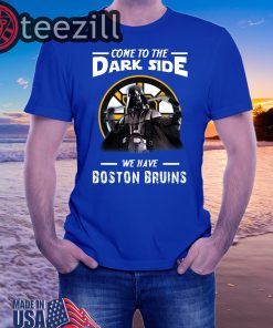 Come To The Dark Side We Have Boston Bruins T-Shirt