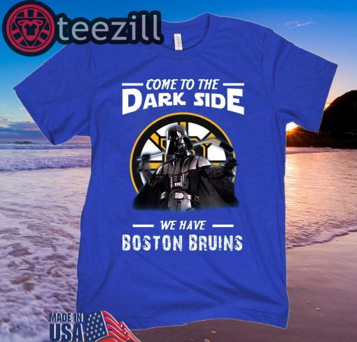 Come To The Dark Side We Have Boston Bruins TShirt