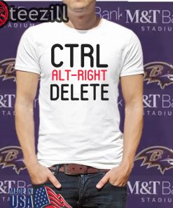 Control Alt-Right Delete - Anti Trump T-Shirts