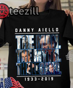 Danny Aiello The Man The Myth The Legend 1933 2019 TShirts