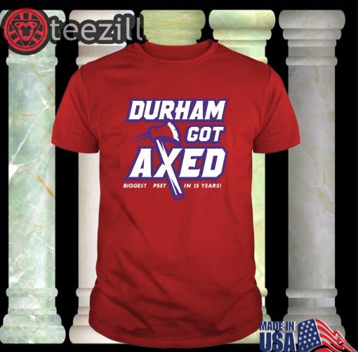Durham Got Axed Tee - Nacogdoches, TX, College