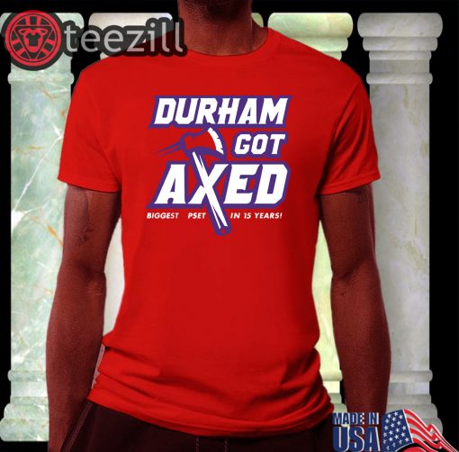 Durham Got Axed Tees - Nacogdoches, TX, College