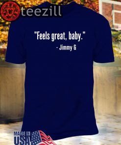 Feels Great Baby Jimmy G T-Shirt - George Kittle - San Francisco