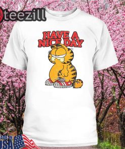 Have A Nice Day Garfield Cat Shirts