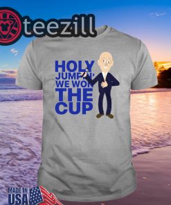 Holy Jumpin' We Won The Cup Shirt TShirt