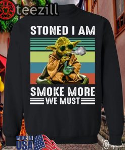 Hot! Baby Yoda Stoned I Am Smoke More We Must TShirts