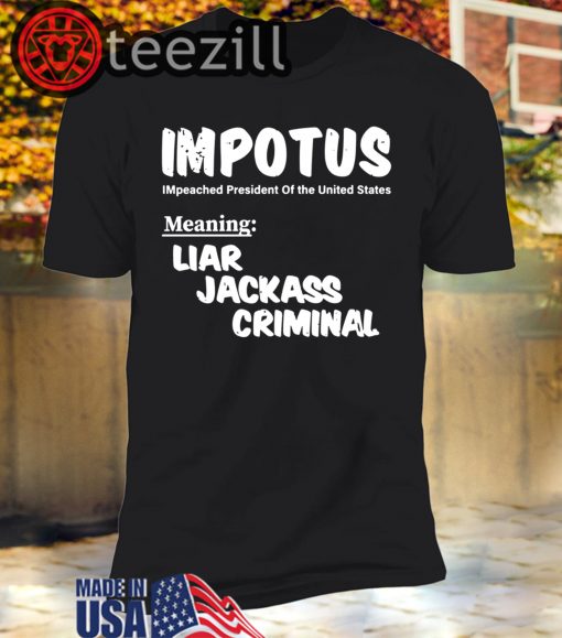 IMPETUS Meaning Impeached President Trump 2020 Of the USA Shirt