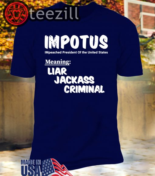 IMPETUS Meaning Impeached President Trump 2020 Of the USA Shirts