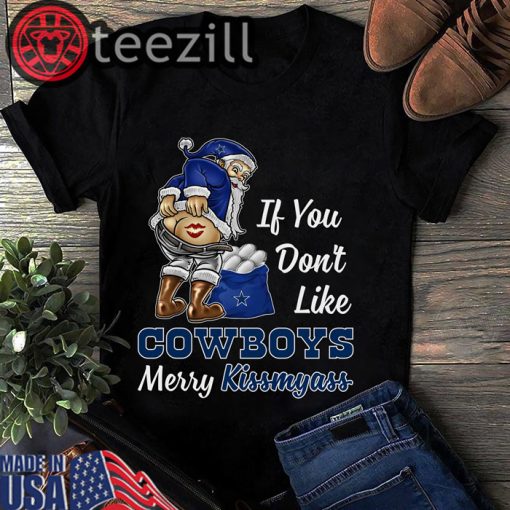 If You Don't Like Cowboys Merry Kissmyass Shirt