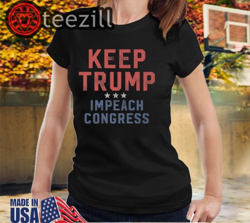 Impeach Congress Keep Trump Shirts