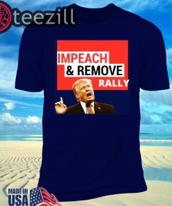Impeach Remove Shirt - Impeachment Eve TShirt