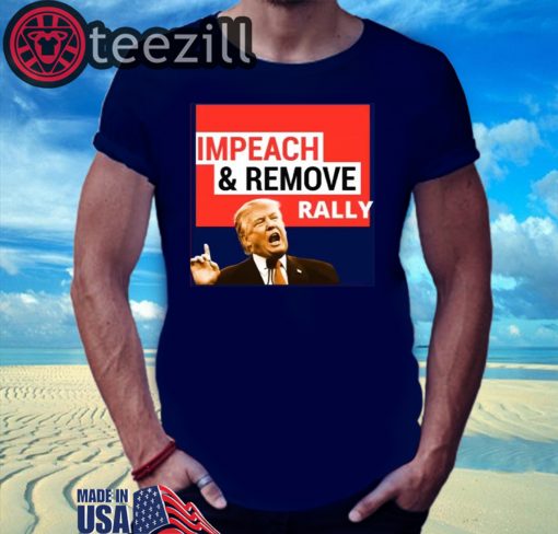 Impeach Remove Shirt - Impeachment Eve TShirts