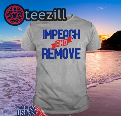 Impeach and Remove Trump 45 Shirt Tshirts