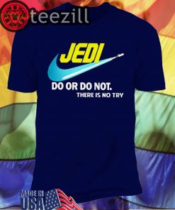 Jedi do or do not there is no try Nike Tshirt