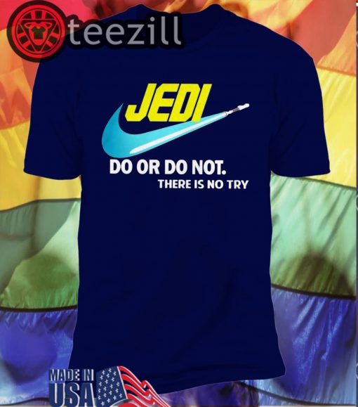 Jedi do or do not there is no try Nike Tshirt