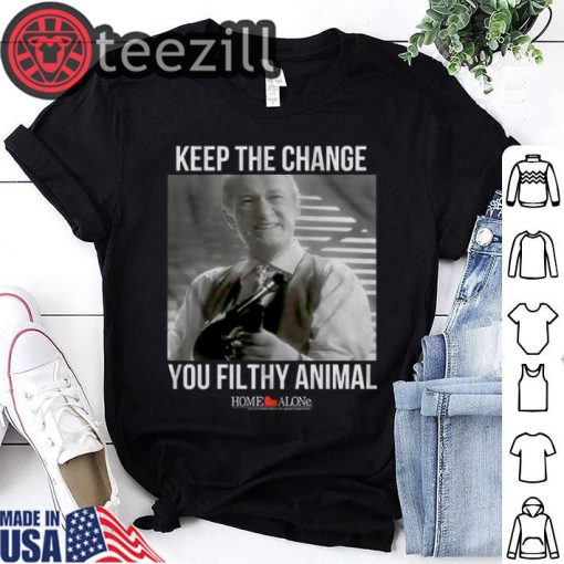 Keep The Change You Filthy Animal TShirt
