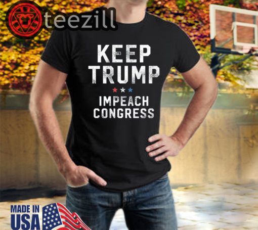 Keep Trump Impeach Congress 2020 Shirt