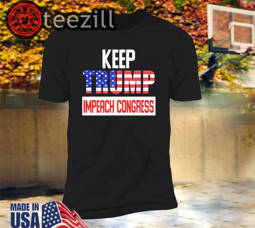 Keep Trump Impeach Congress Anti Trump T-Shirt