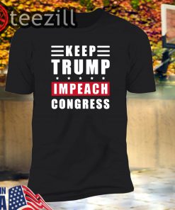 Keep Trump Impeach Congress Supporters Trump 2020 T-Shirt