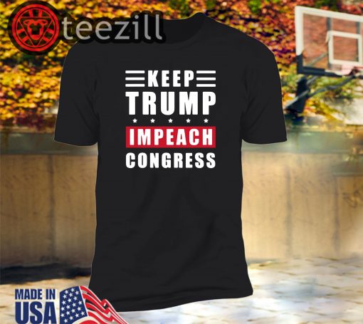 Keep Trump Impeach Congress Supporters Trump 2020 T-Shirt